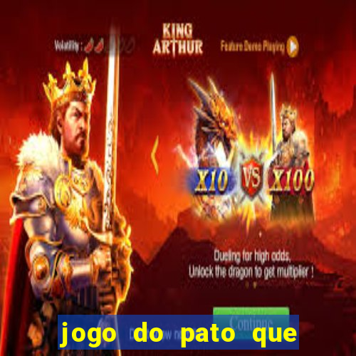 jogo do pato que ganha dinheiro